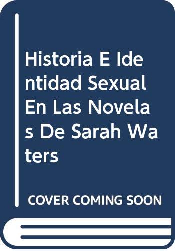 Historia E Identidad Sexual En Las Novelas De Sarah Waters Books