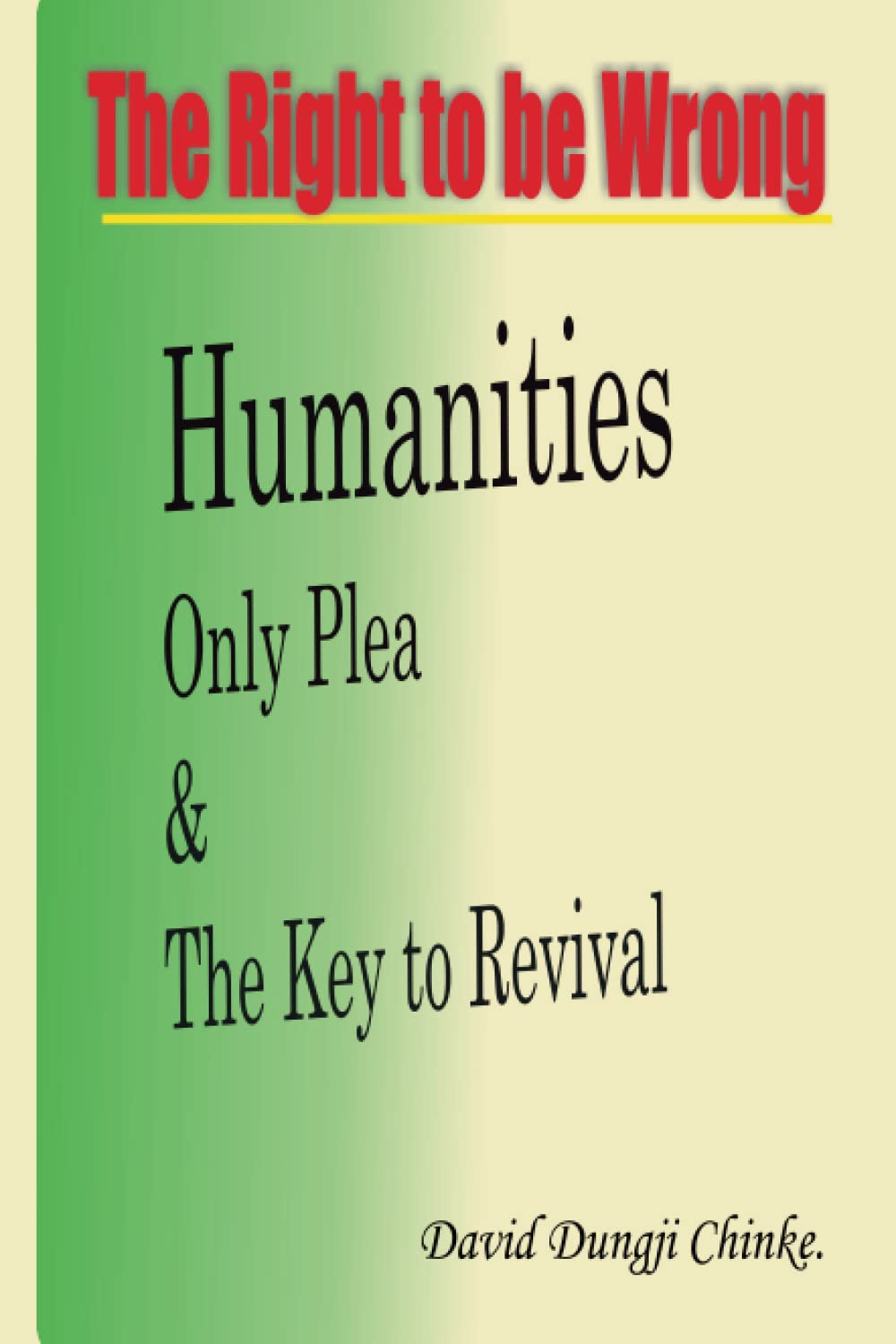 The Right to be Wrong: Humanities only Plea and the Key to Revival Philosophy