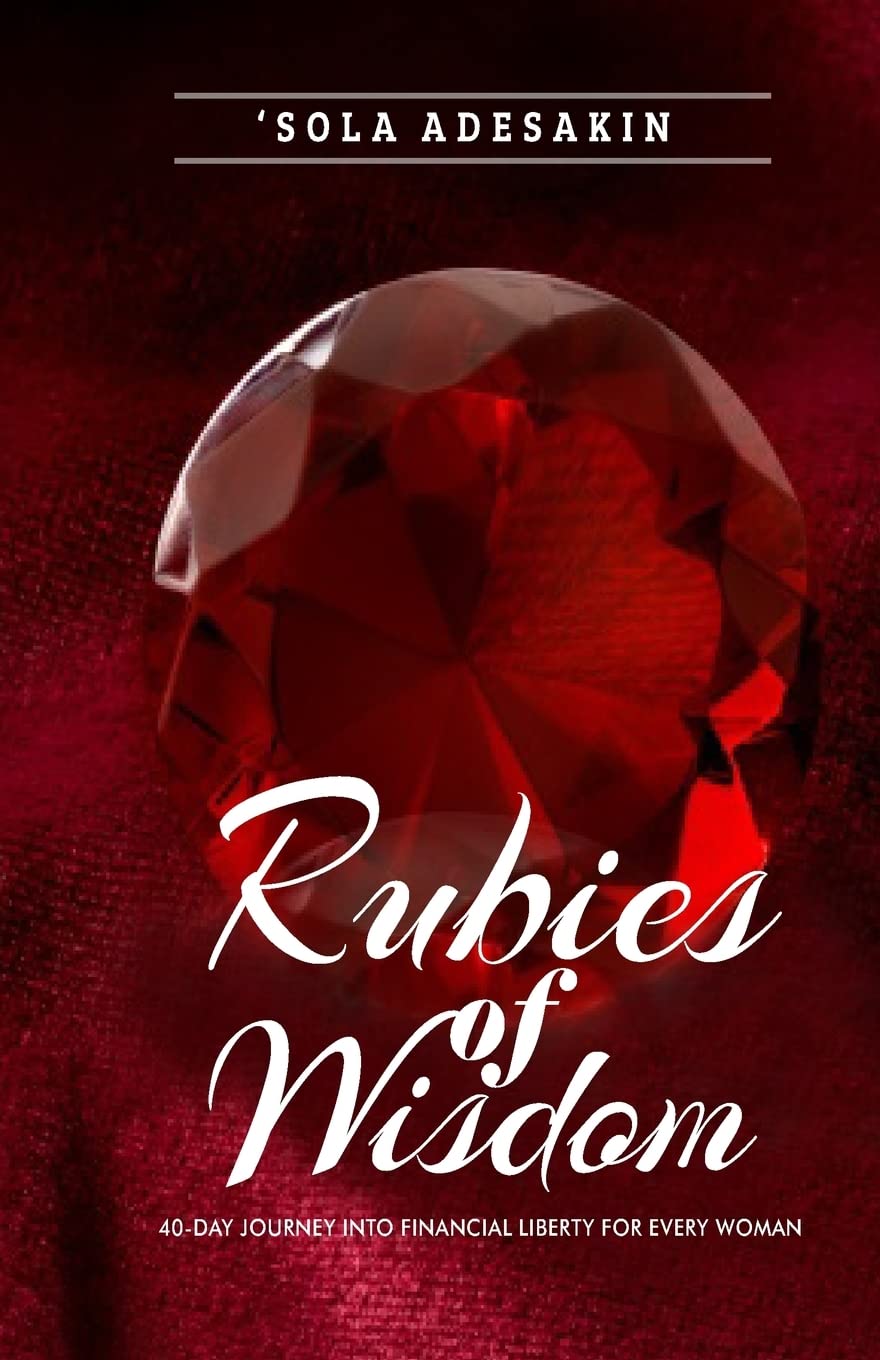 Rubies Of Wisdom: 40- Day Journey Into Financial Liberty For Every Woman Social Sciences