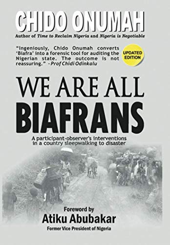 We Are All Biafrans: A Participant Observer's Interventions in a Country Sleepwalking to Disaster Social Sciences