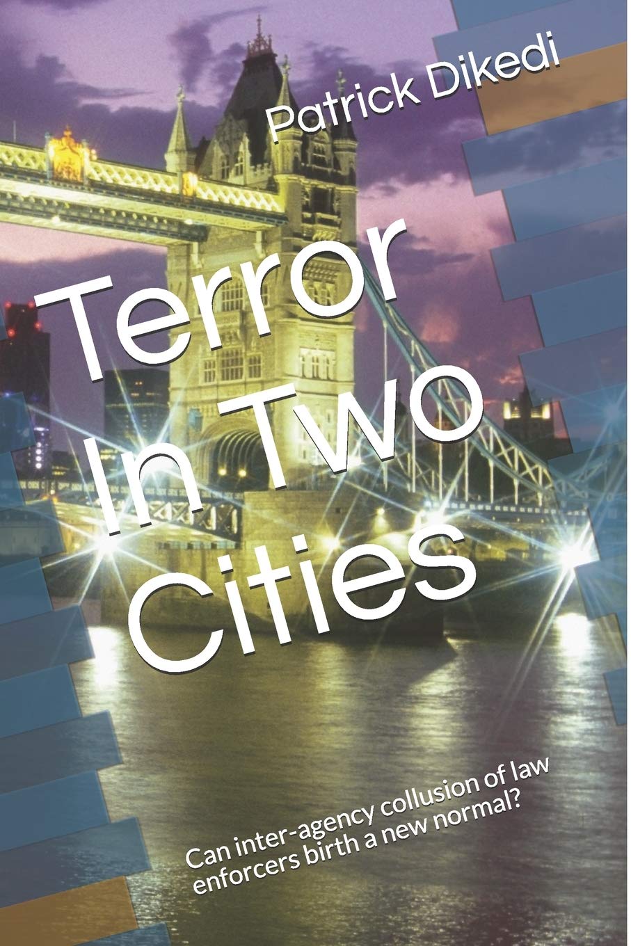 Product Image: Terror In Two Cities: Can inter-agency collusion birth a new normal?