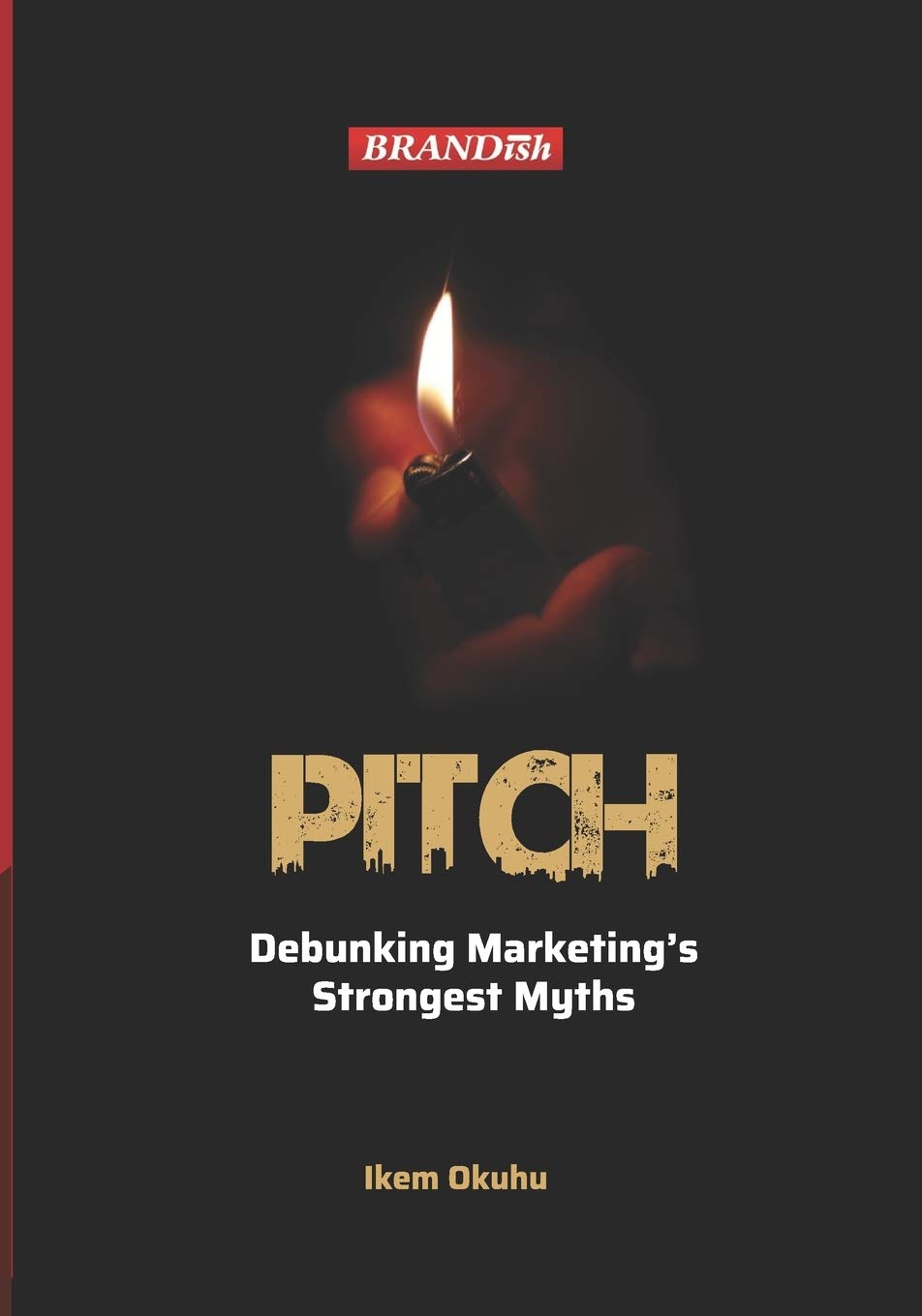 Pitch: Debunking Marketing's Strongest Myths Business, Finance & Career