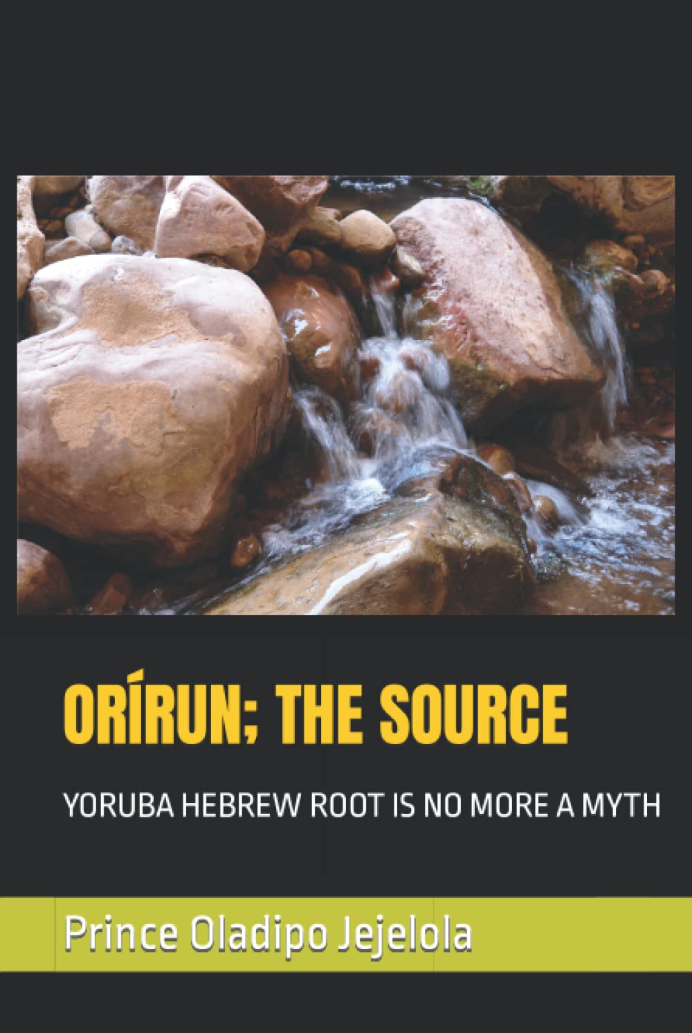 ORÍRUN; THE SOURCE: YORUBA HEBREW ROOT IS NO MORE A MYTH Politics & History