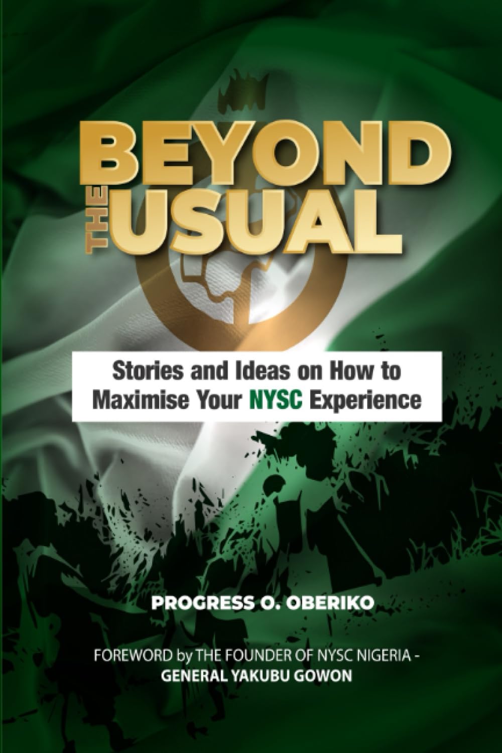 Beyond The Usual: Stories & Ideas on How To Maximise Your NYSC Experience Lifestyle