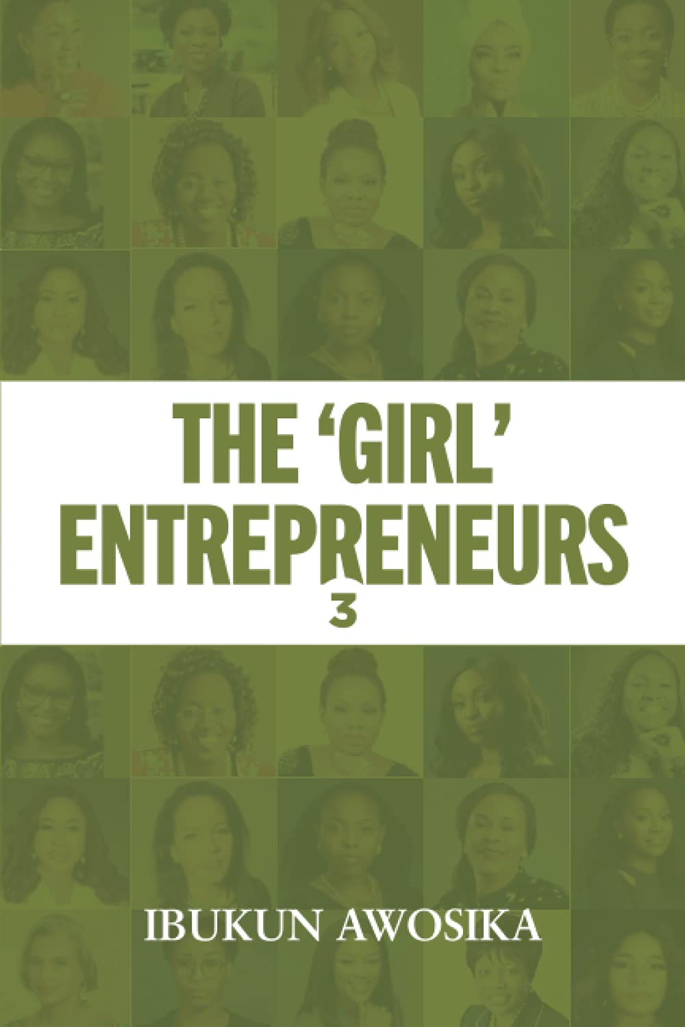 The 'Girl' Entrepreneurs 3 (The 'Girl' Entrepreneurs by Ibukun Awosika, Band 3) Books