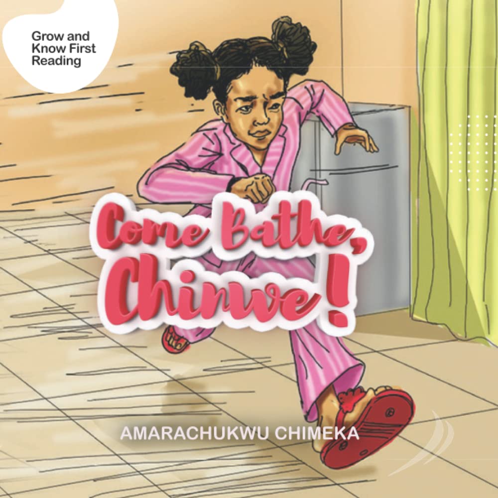 Come Bathe, Chinwe! (Grow and Know) Non-fiction