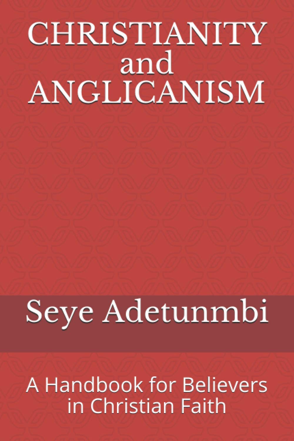 CHRISTIANITY and ANGLICANISM: A Handbook for Believers in Christian Faith (Mindscope, Band 7) Religion & Esotericism