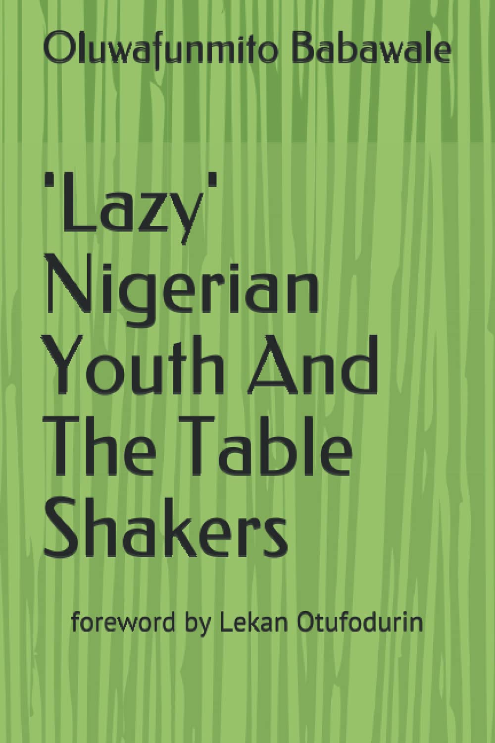 'Lazy' Nigerian Youth and the Table Shakers book