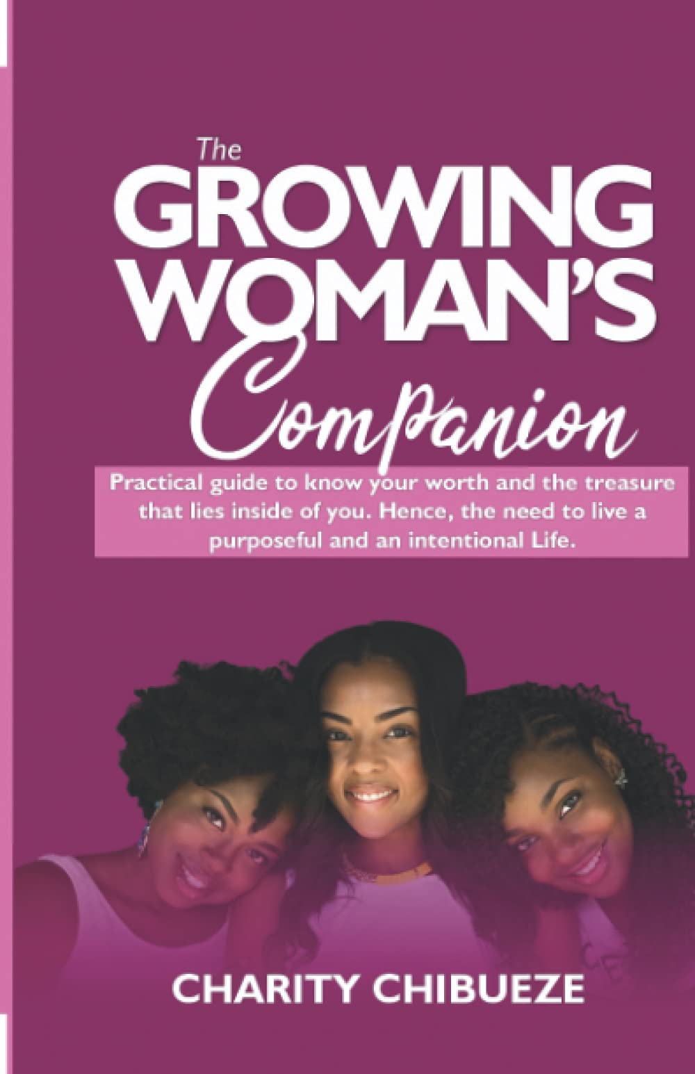 The Growing Woman's Companion: Purposeful, Relevant, and Irresistible Woman Religion & Esotericism