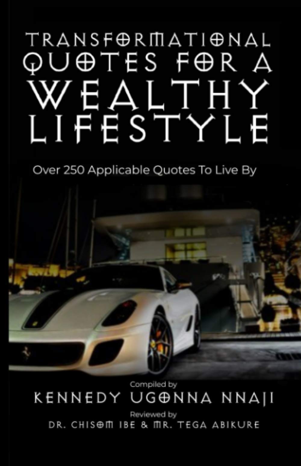 Transformational Quotes for a Wealthy Lifestyle: Over 250 Applicable Quotes to Live by Lifestyle