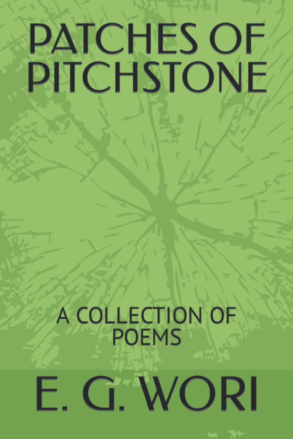 PATCHES OF PITCHSTONE: A COLLECTION OF POEMS book