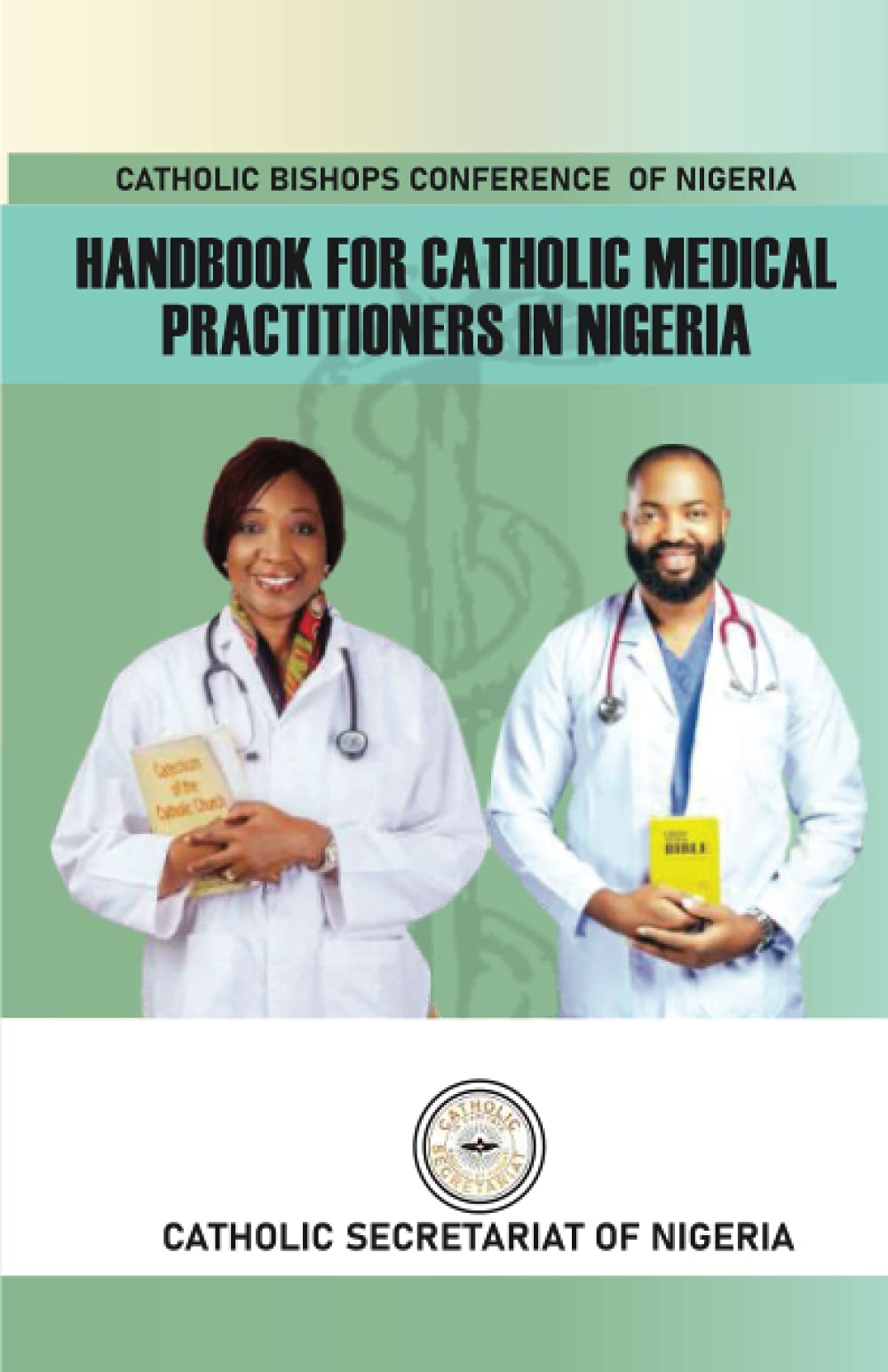 HANDBOOK FOR CATHOLIC MEDICAL PRACTITIONERS IN NIGERIA Medicine