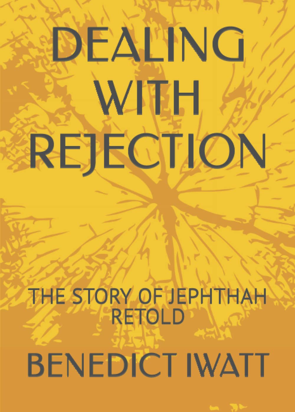 DEALING WITH REJECTION: THE STORY OF JEPHTHAH RETOLD Books