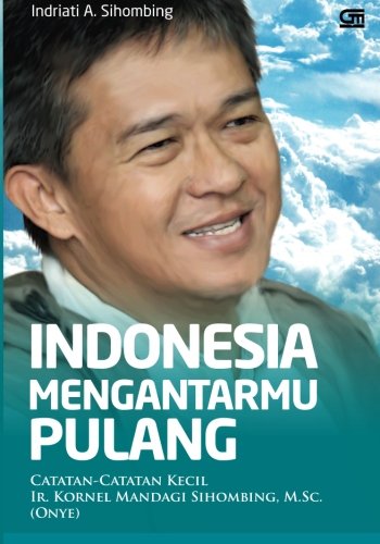 Indonesia Mengantarmu Pulang (Indonesian Edition) Memories