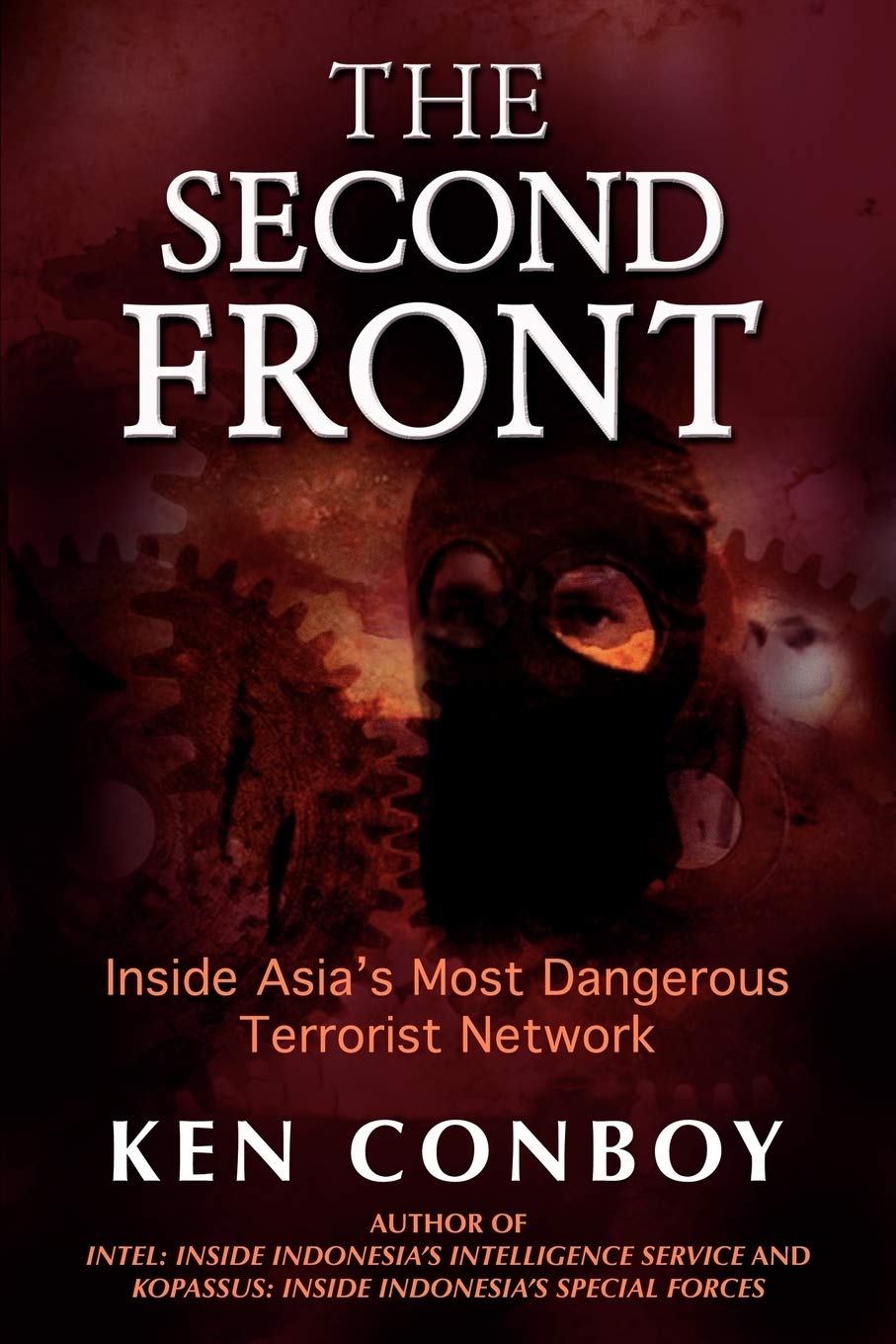 THE SECOND FRONT: Inside Jemaah Islamiyah, Asia's Most Dangerous Terrorist Network Politics & History