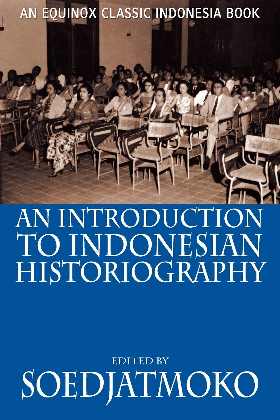 An Introduction to Indonesian Historiography Politics & History