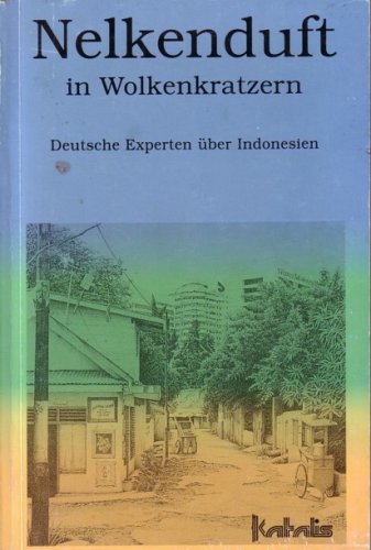 Nelkenduft in Wolkenkratzern. Deutsche Experten über Indonesien Books