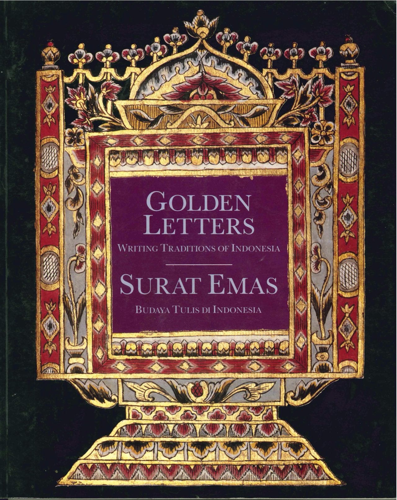 Golden Letters: Writing Traditions of Indonesia / Surat Emas: Budaya Tulis di Indonesia Books