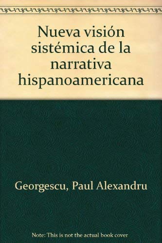 Nueva vision sistemica de la narrativa hispanoamericana (Estudios) (Spanish Edition) Books