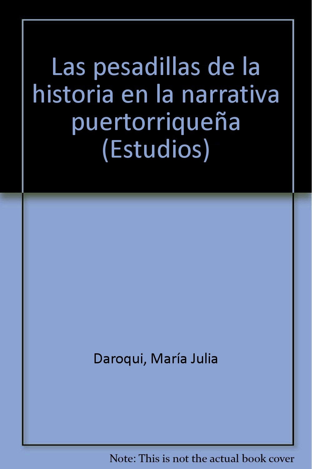 Las pesadillas de la historia en la narrativa puertorriqueña (Estudios) book