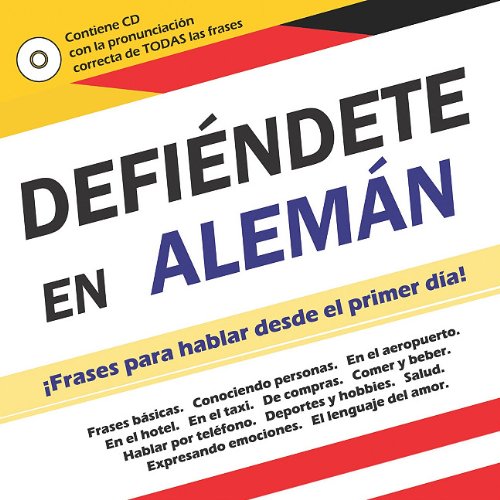 Defiendete En Aleman: Frases Para Hablar Desde El Primer Dia! Books