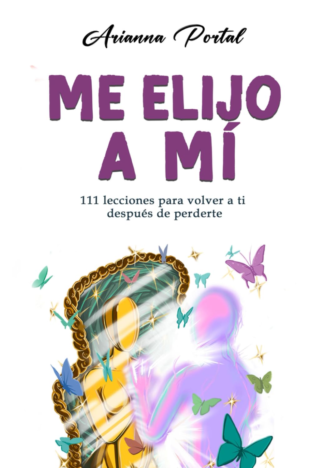 Me elijo a mí: 111 lecciones para volver a ti después de perderte book