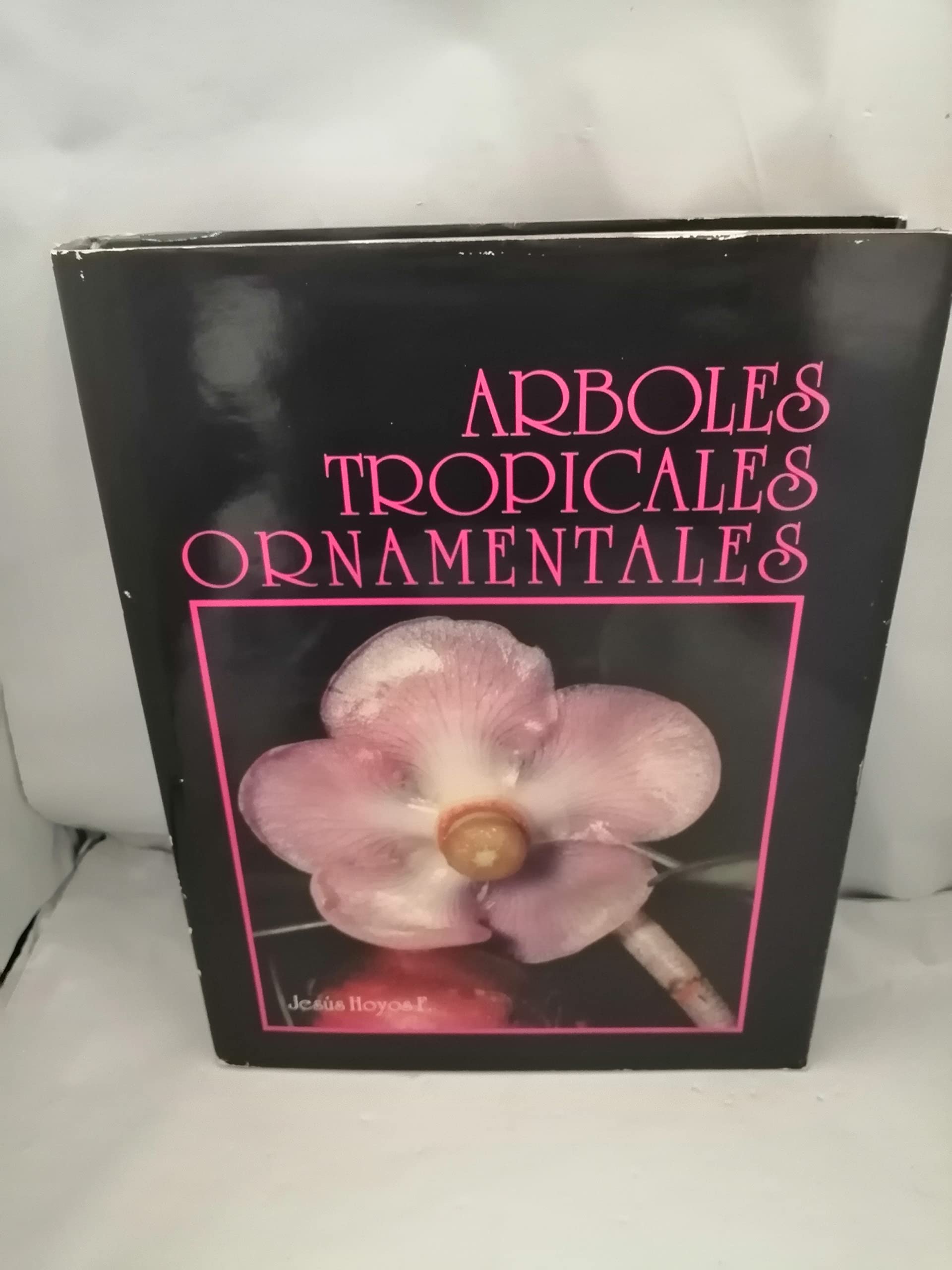 Arboles Tropicales Ornamentales: Cultivados En Venezuela Books