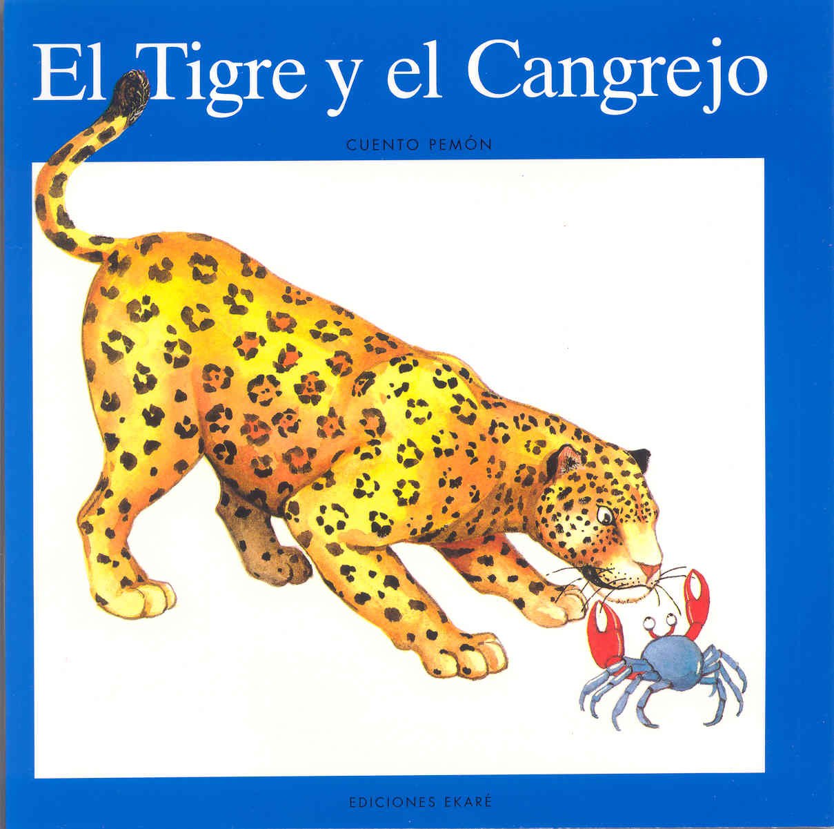 El tigre y el cangrejo (Narraciones indigenas) Novels & Short Stories