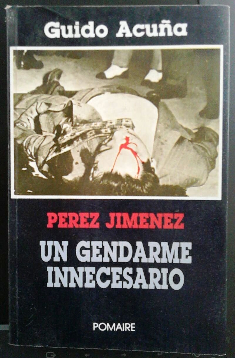 Perez Jimenez, un gendarme innecesario: Libro testimonial de la resistencia, 1948-1958 (Coleccion Testimonios) (Spanish Edition) Books