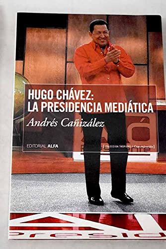 Hugo Chávez. La presidencia mediática. Books