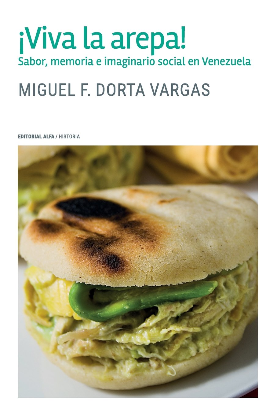 ¡Viva la arepa!: Sabor, memoria e imaginario social en Venezuela Social Sciences