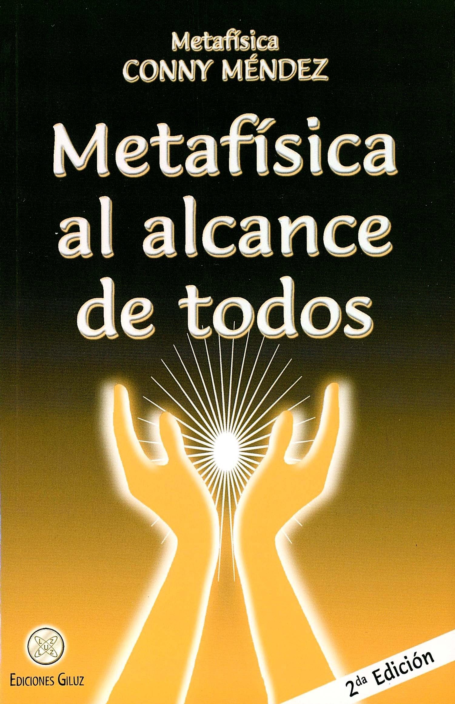 Metafisica al alcance de todos / Metaphysics for Everyone (Metafisica Conny Mendez) Philosophy