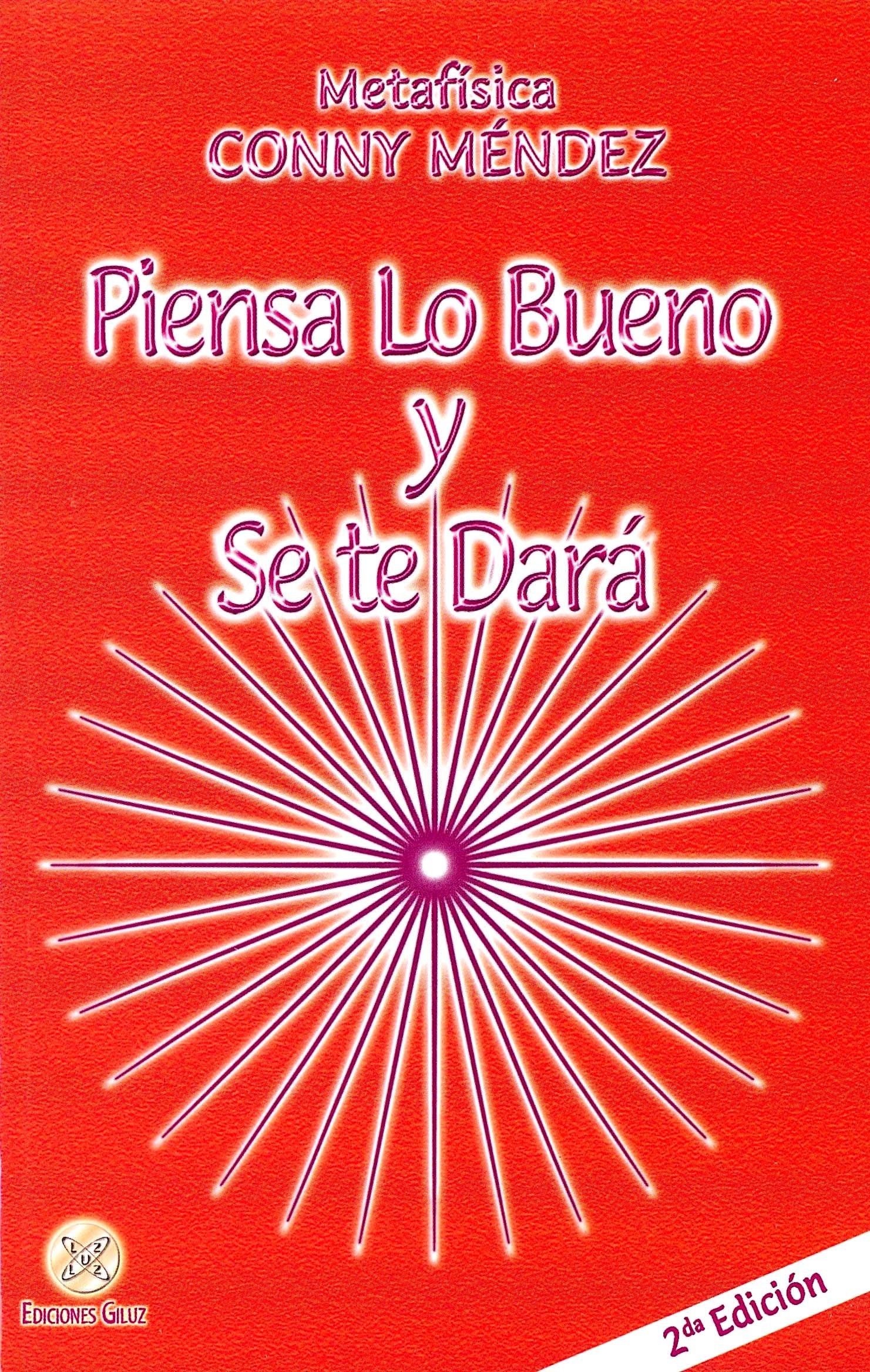 Piensa lo bueno y se te dara / Think Good Thoughts and They Will Happen book