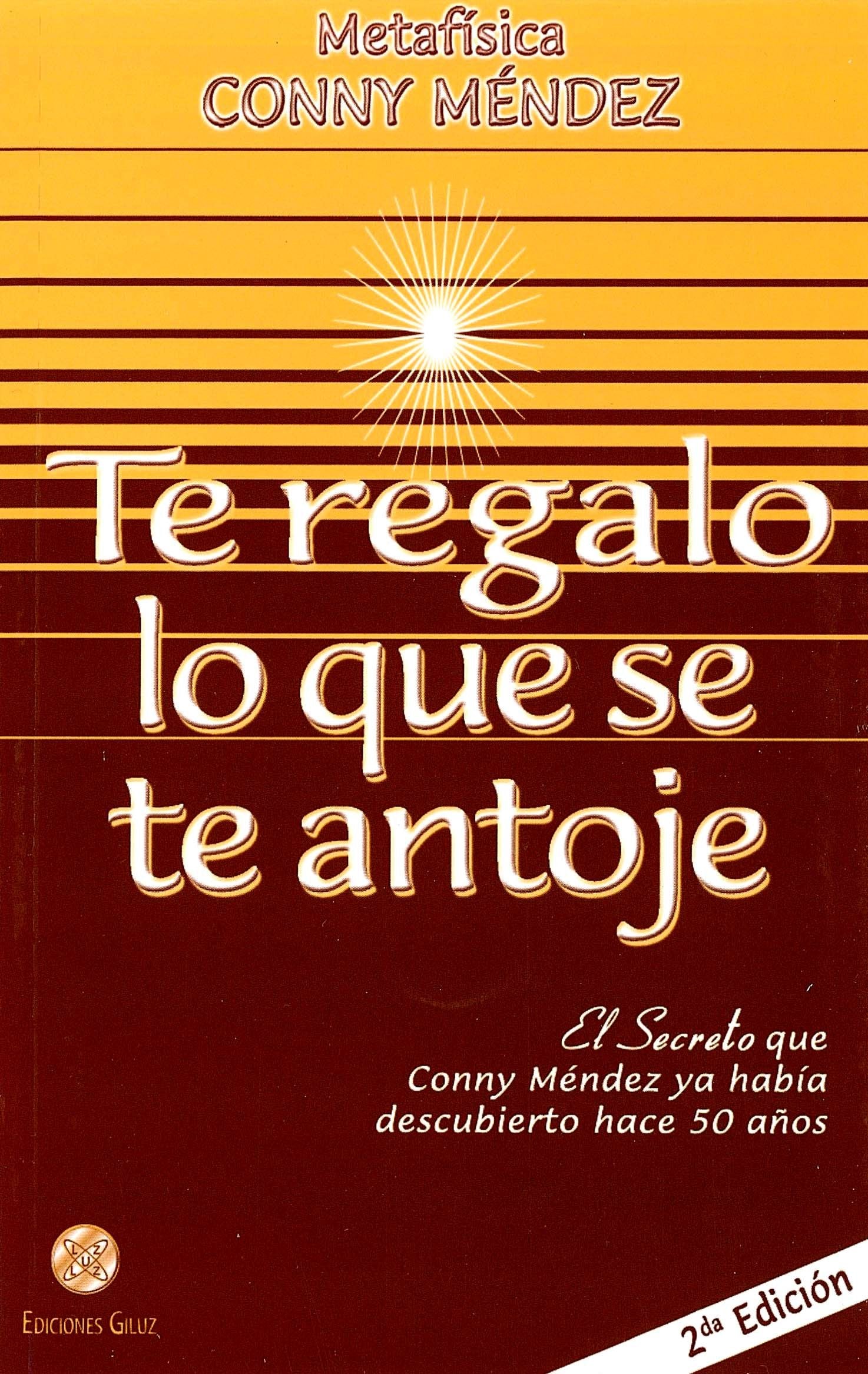 Te Regalo lo que se te Antoje (Metafisica Conny Mendez) Philosophy