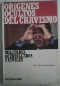 ORIGENES OCULTOS DEL CHAVISMO: Militares, guerrilleros y civiles Books