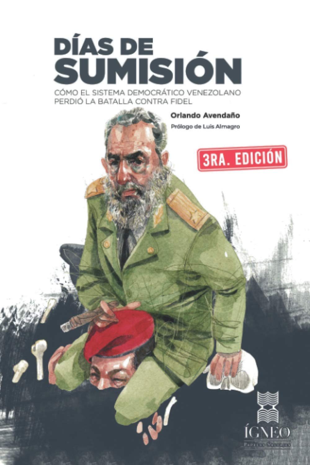 Días de sumisión: Cómo el sistema democrático venezolano perdió la batalla contra Fidel book