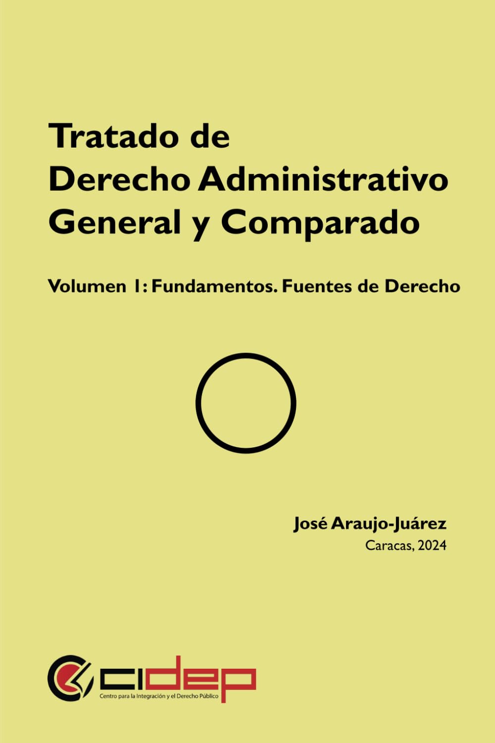 Tratado de Derecho Administrativo General y Comparado, Volumen 1, Fundamentos. Fuentes de Derecho Law