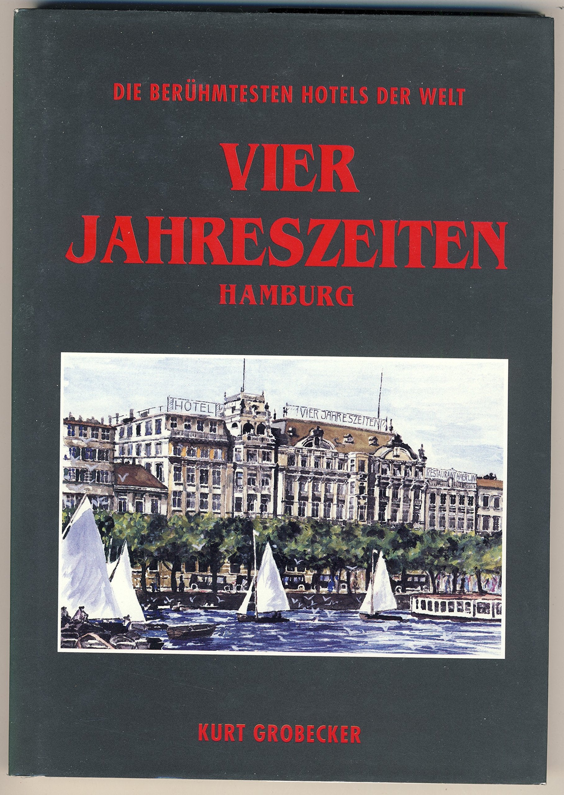 Die berühmtesten Hotels der Welt , VIER JAHRESZEITEN HAMBURG. Books