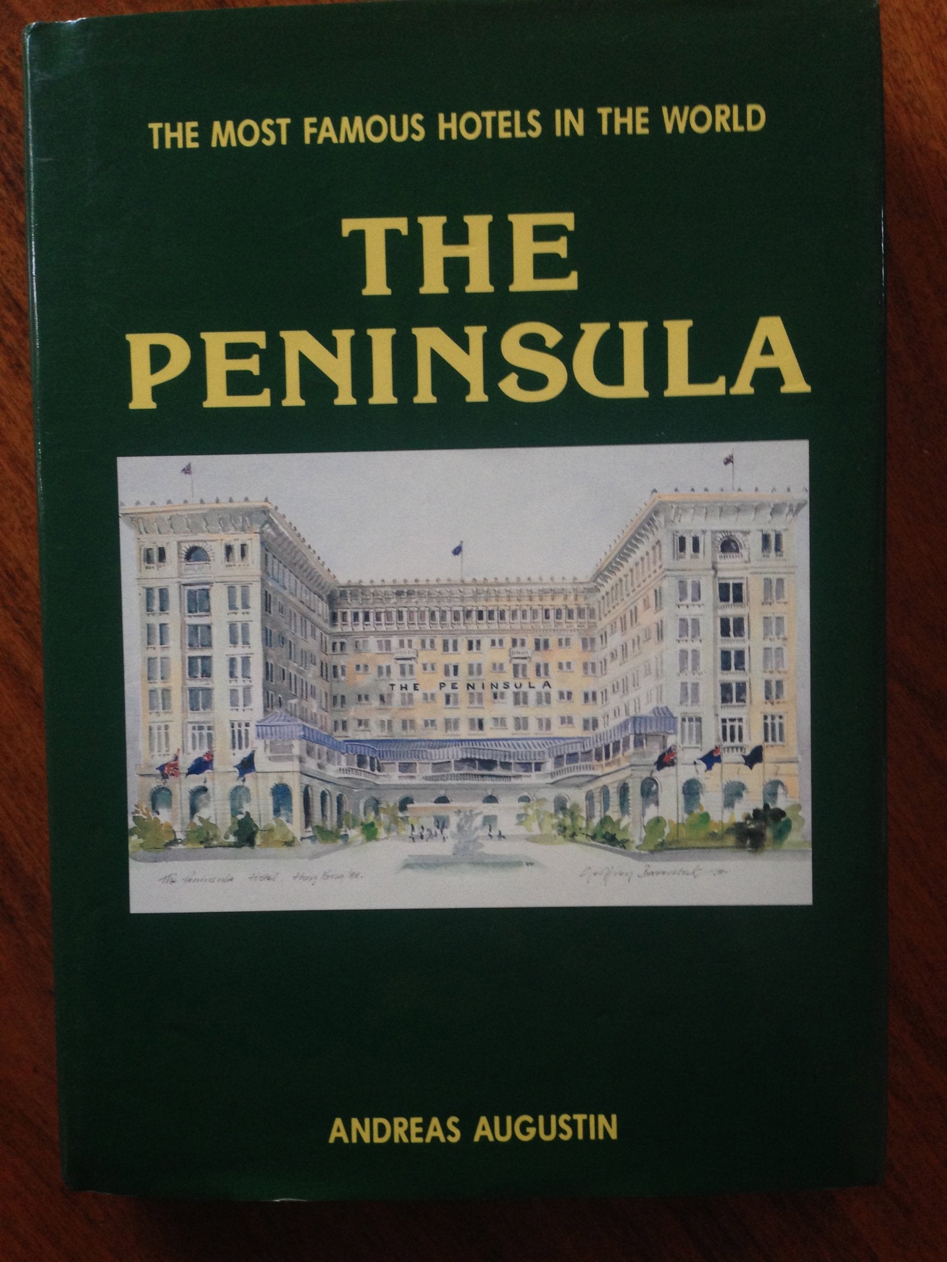The Most Famous Hotels in the World: The Peninsula book
