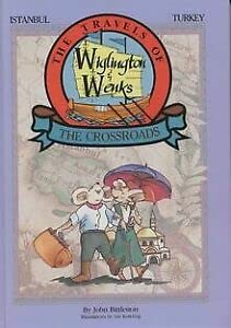 The Travels of Wiglington and Wenks - the Crossroads: Istanbul & Turkey (The travels of Wiglington & Wenks) Novels & Short Stories