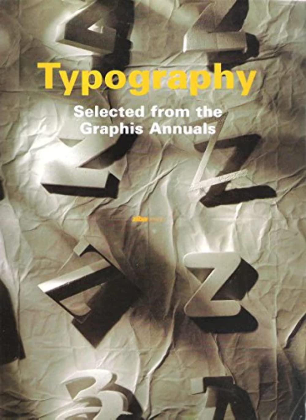 Selected from Graphis Annuals: Typography: selected from the Graphis Annuals Film, Art & Culture