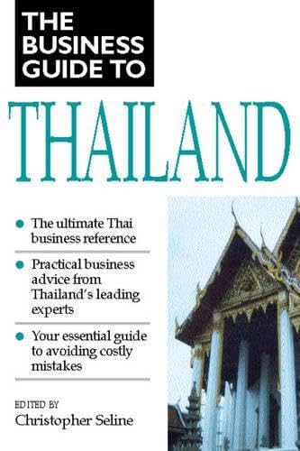 The Business Guide to Thailand (Business Guide to Asia S.) Business, Finance & Career