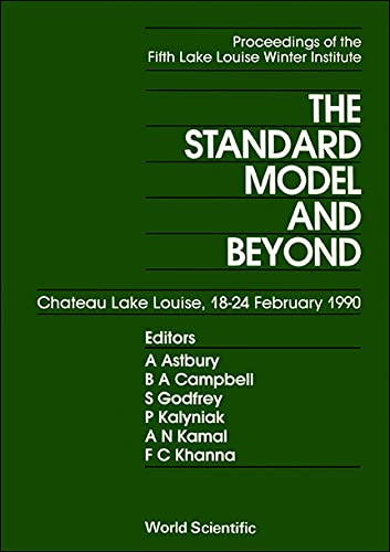 Standard Model and Beyond, the - The 5th Lake Louise Winter Institute of Frontiers in Physics Business & Technology