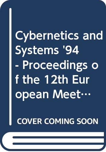 Cybernetics and Systems '94 - Proceedings of the 12th European Meeting on Cybernetics and Systems Research (in 2 Volumes) Social Sciences