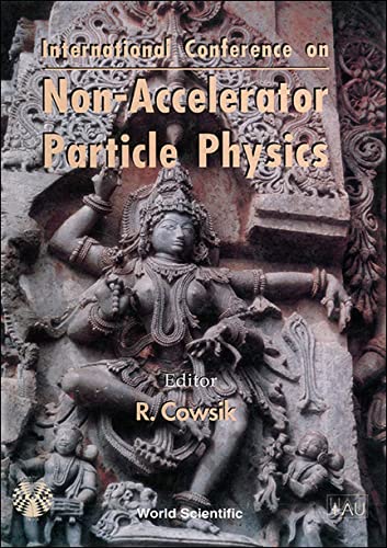Non-Accelerator Particle Physics: Proceedings of the International Conference: Indian Institute of Astrophysics, Bangalore, India 2-9 January 1994 Natural Sciences