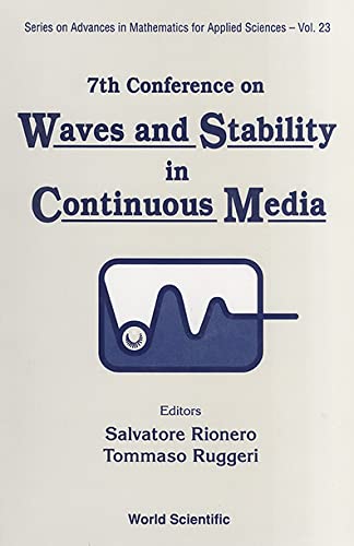 Waves and Stability in Continuous Media: Bologna, Italy October 4-9, 1993 (SERIES ON ADVANCES IN MATHEMATICS FOR APPLIED SCIENCES, Band 23) Business & Technology