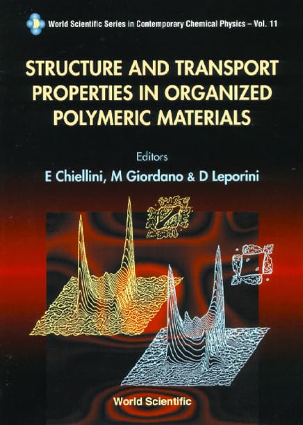Structure And Transport Properties In Organized Polymeric Materials (Series in Contemporary Chemical Physics, Band 11) Business & Technology