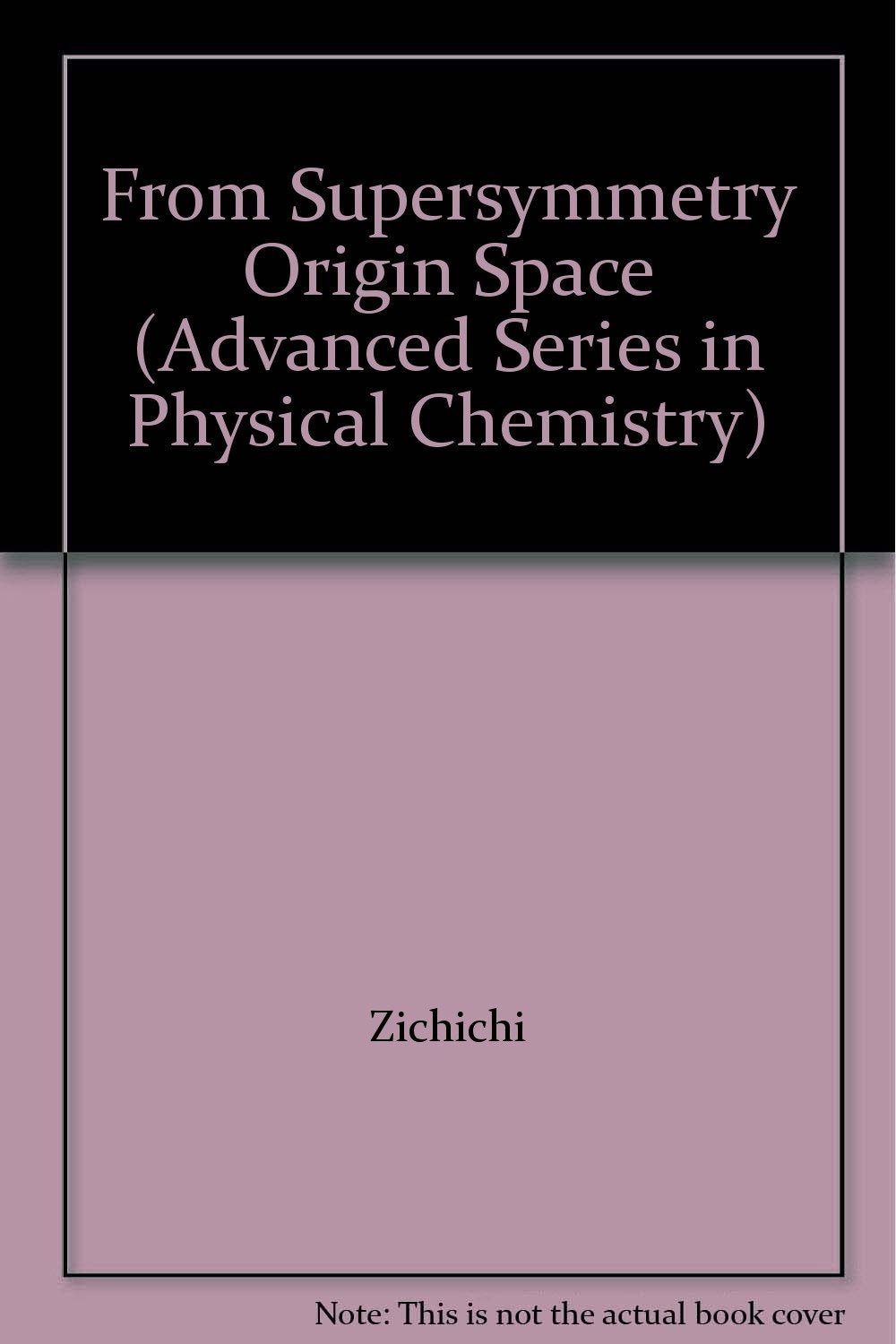 From Supersymmetry to the Origin of Space-Time: Proceedings of the International School of Subnuclear Physics (SUBNUCLEAR SERIES, Band 31) Natural Sciences