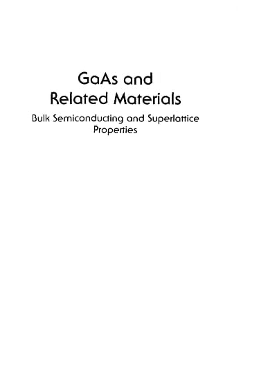 Gaas And Related Materials: Bulk Semiconducting and Superlattice Properties Business & Technology