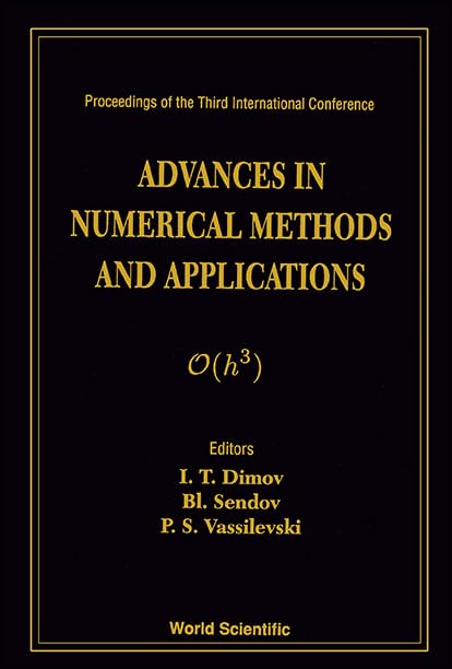 Advances in Numerical Methods and Applications - Proceedings of the Third International Conference: Proceedings of the Third International Conference Sofia, Bulgaria 21-26 August 1994 Mathematics